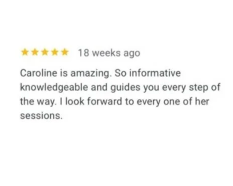 Online review with five stars and a written positive comment about Caroline's helpful and informative sessions.
