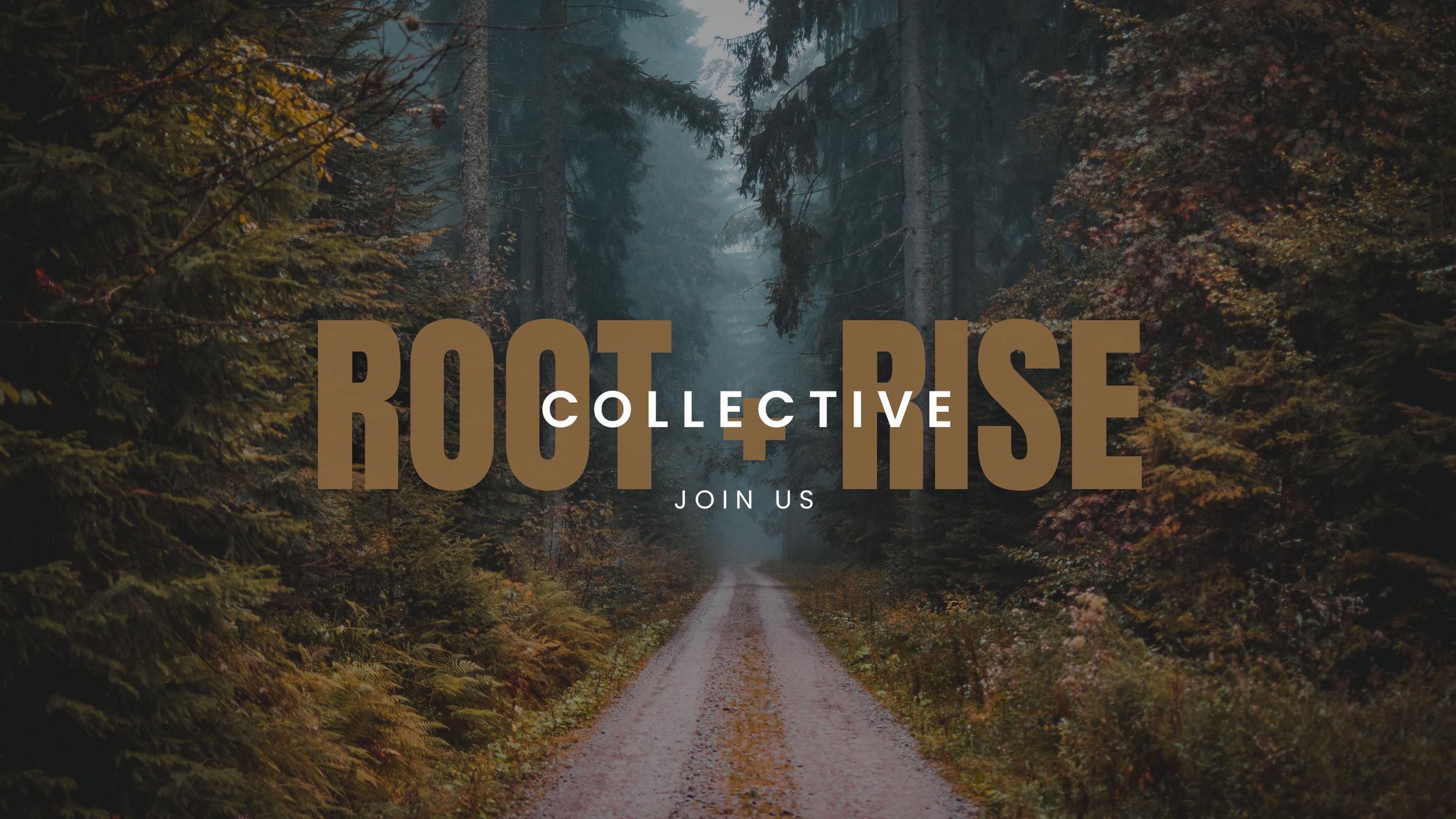 Dense forest with a dirt path running through it and overcast sky, featuring text overlay that says 'ROOT RISE COLLECTIVE JOIN US'.