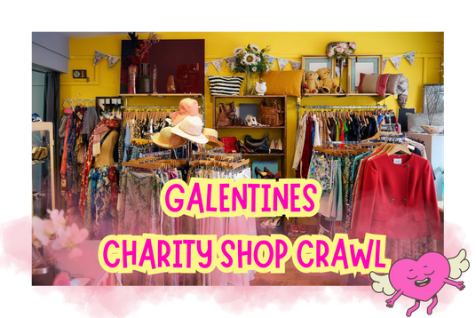Galentine’s Charity Shop Crawl