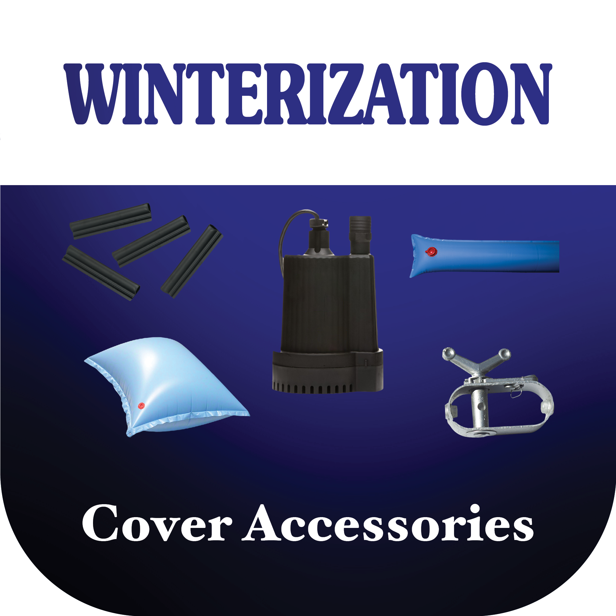 Winterization - Cover Accessories