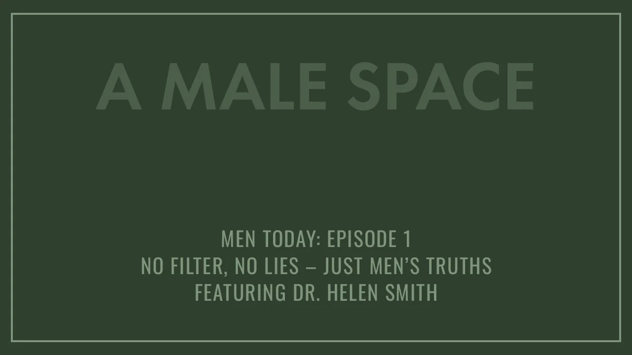 Men Today Ep. 1: No Filter, No Lies – Just Men’s Truths featuring Dr. Helen Smith