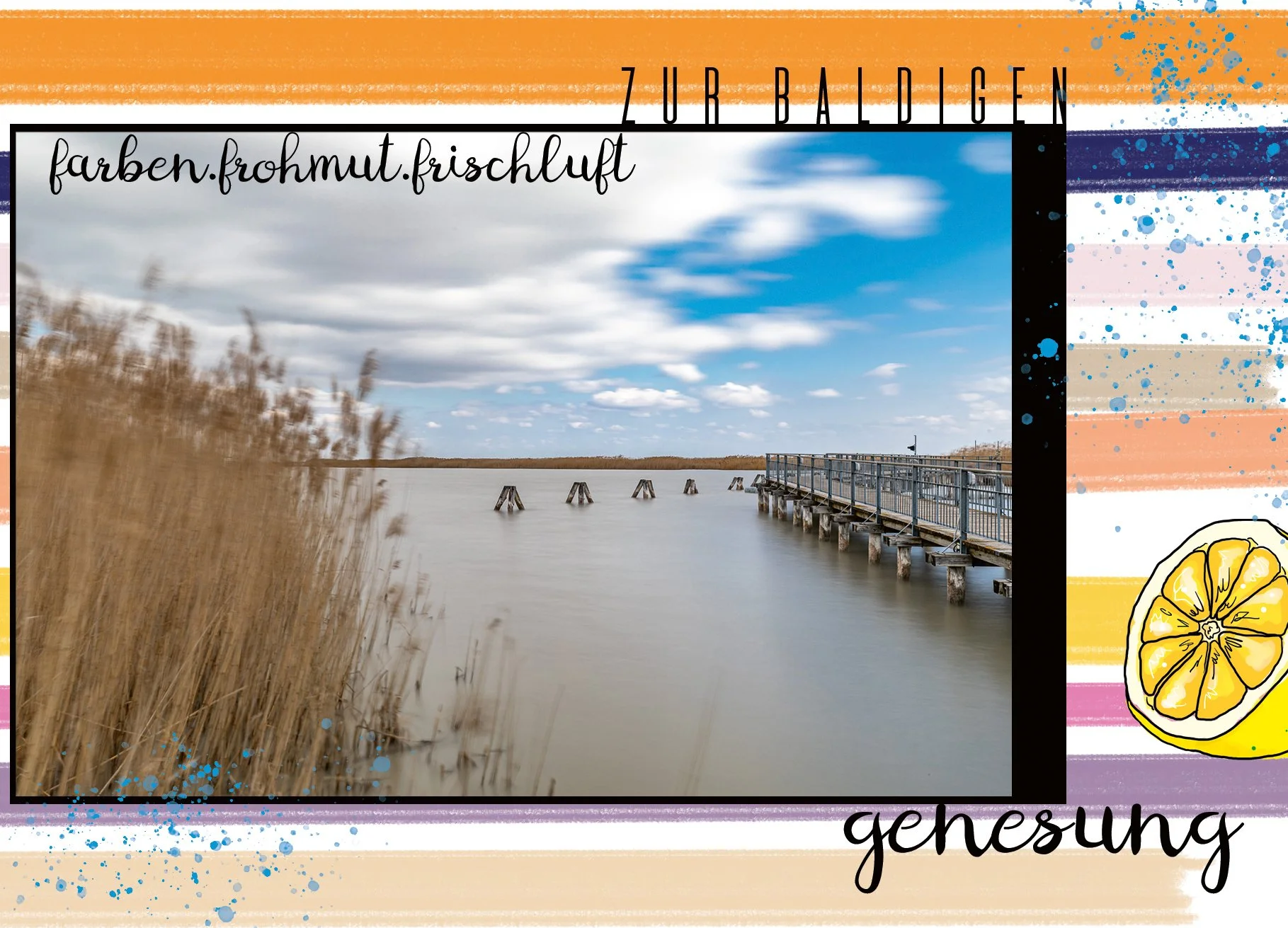 22 A_gute besserung_farben frohmut frischluft zur baldigen genesung_see_vorderseite1 Kopie.jpg