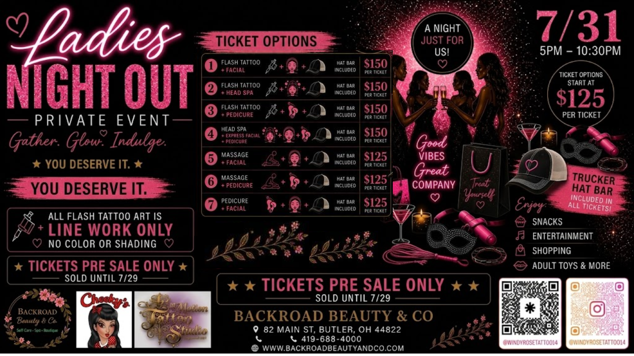 Pink and black flyer for a ladies night out private event on July 31 from 5pm to 10:30pm at Backroad Beauty & Co. Features ticket options for different spa and tattoo treatments, with prices starting at $125. Includes a trucker hat bar, snacks, entertainment, shopping, and adult toys. Pre-sale tickets sold until July 29. Decorations include glasses, masks, and beauty products, with QR codes and social media icons.