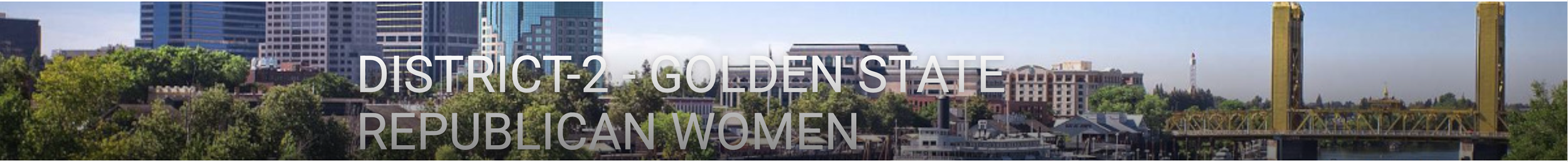 City skyline with trees, buildings, and a bridge, under a clear sky, with overlaid text: 'District-2 - Golden State Republican Women'.