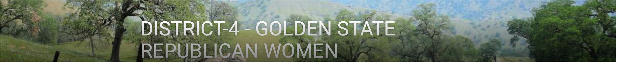 Banner image of a green, wooded landscape with hills and trees. Overlaid text reads: "District-4 - Golden State Republican Women."