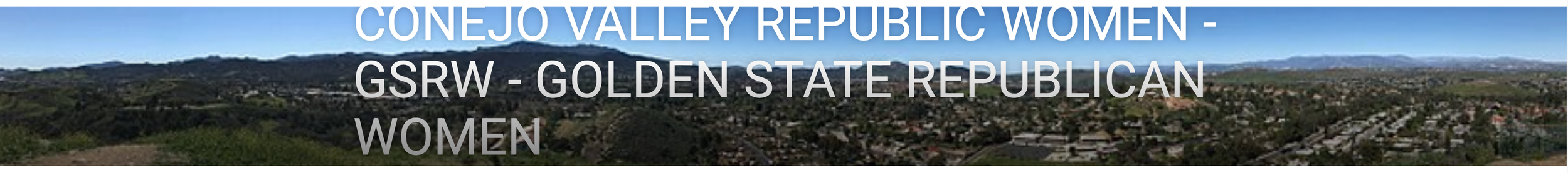 Panoramic view of a residential area with hilly terrain and mountains in the distance under a clear blue sky, with overlaid white text reading 'Conejo Valley Republican Women - GSRW - Golden State Republican Women'.