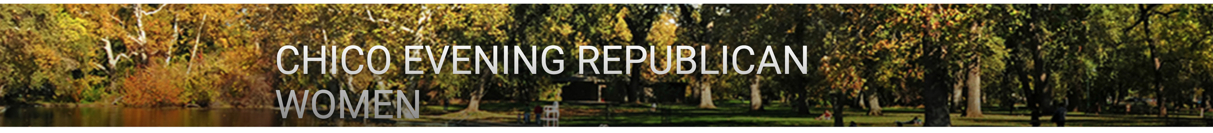 A park scene with trees in fall colors and a water body in the background, with an overlay text reading "Chico Evening Republican Women".