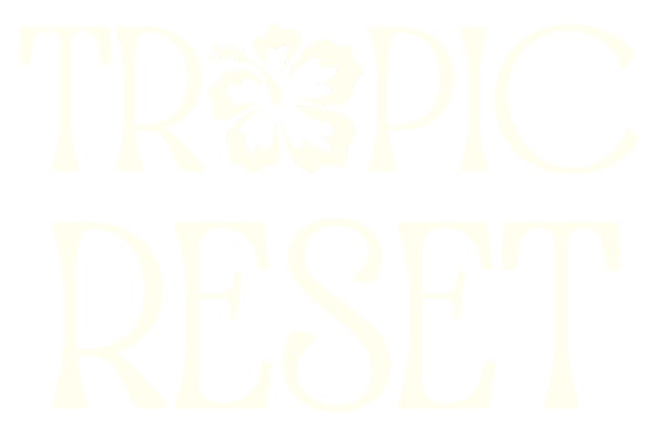 Tropic Reset