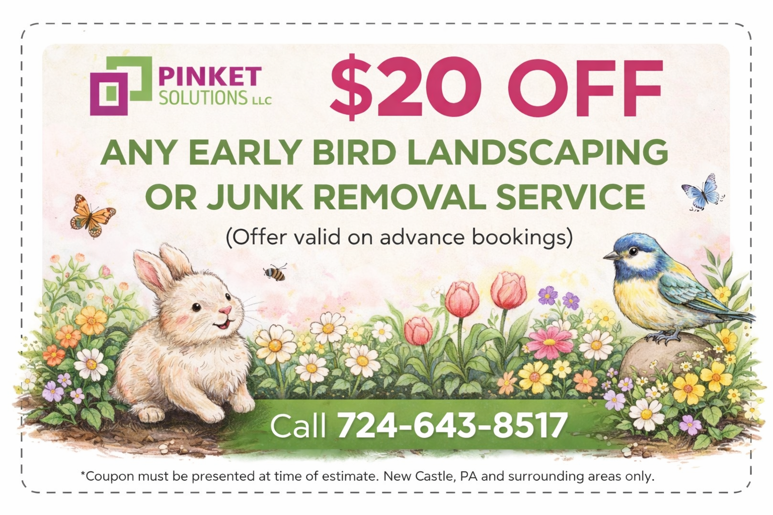 A colorful coupon offering $20 off on early bird landscaping or junk removal services from Pinket Solutions LLC, featuring a bunny, a bird, butterflies, flowers, and a bee, with contact number 724-643-8517.