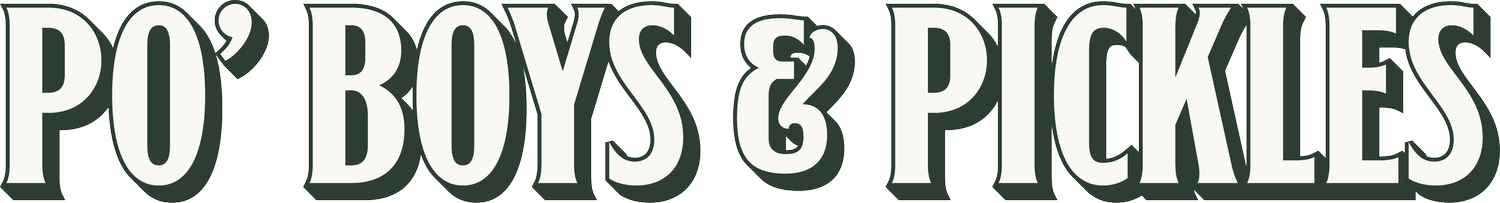 Po' Boys &amp; Pickles