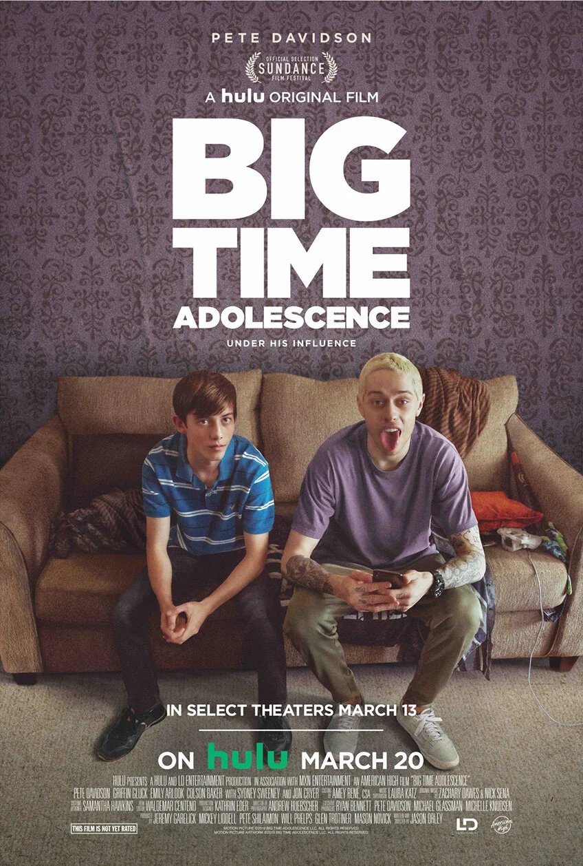 BIG TIME ADOLESCENCEFeature Film, Comedy/DramaAmerican High/LD Entertainment/Hulu/NeonDirector - Jason OrleyEditor - Waldemar Centeno*Official Selection - 2019 Sundance Film Festival