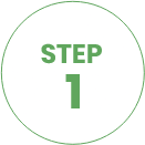 Green circle with white background and the text 'STEP 1' in green