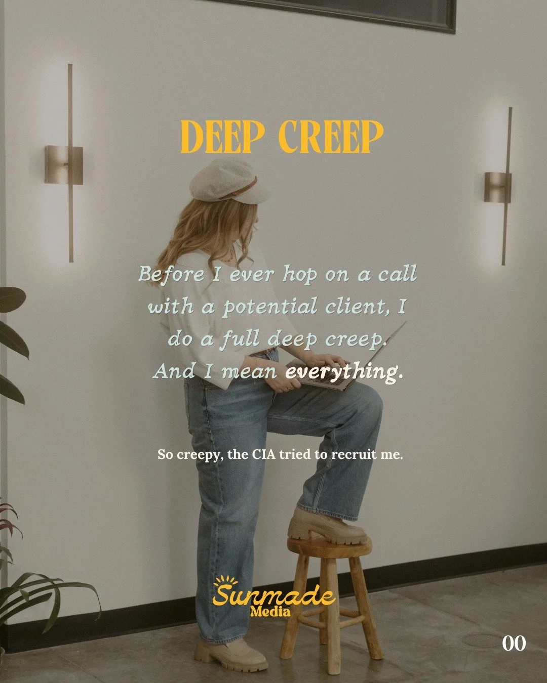 I'm the good kind of creepy! The creep you want managing your brand. I come prepared to your discovery call. I do a deep creep beforehand.

And I mean a full DEEP creep. Socials, website, email list, free guides, blog posts, Google reviews, comments,