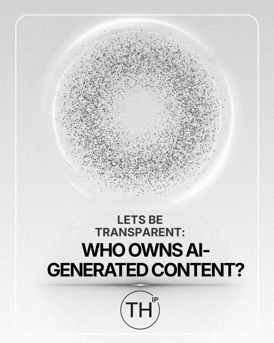 Let's be transparent: who owns AI-generated content?