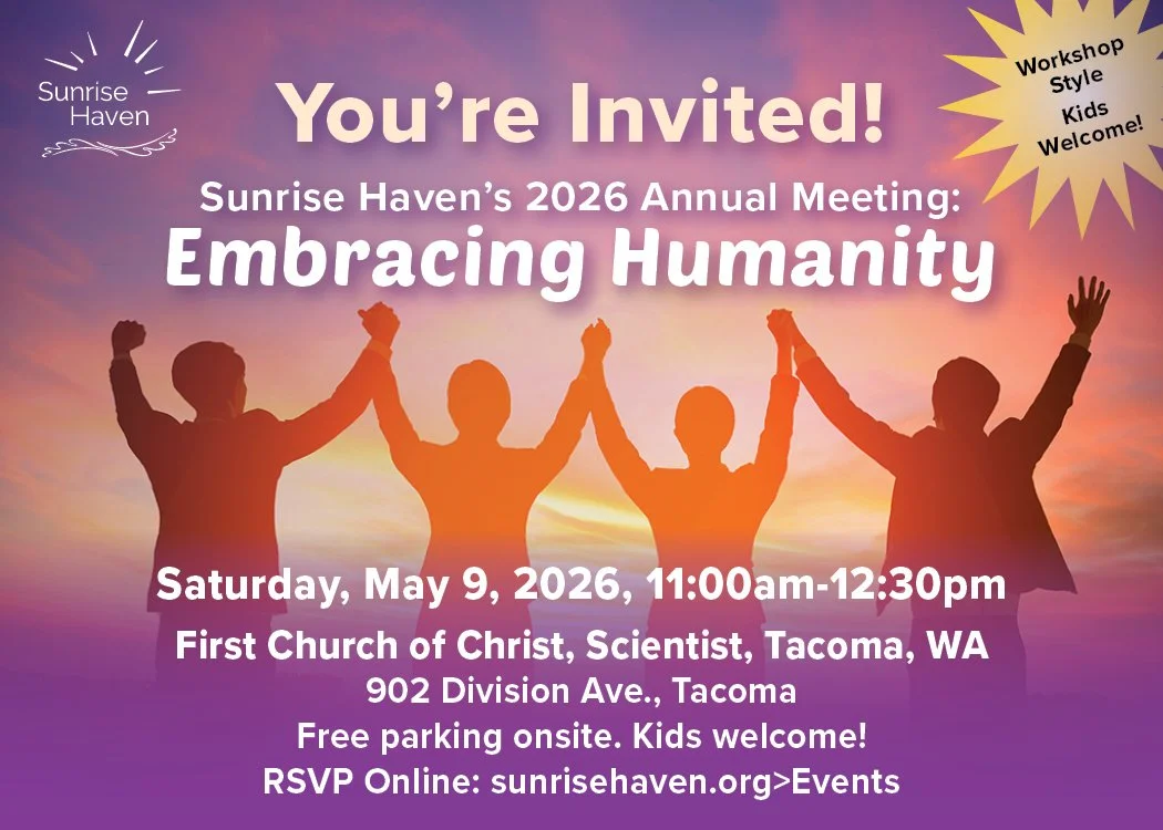 You're invited to Sunrise Haven's Annual Meeting on Saturday, May 9 in Tacoma.