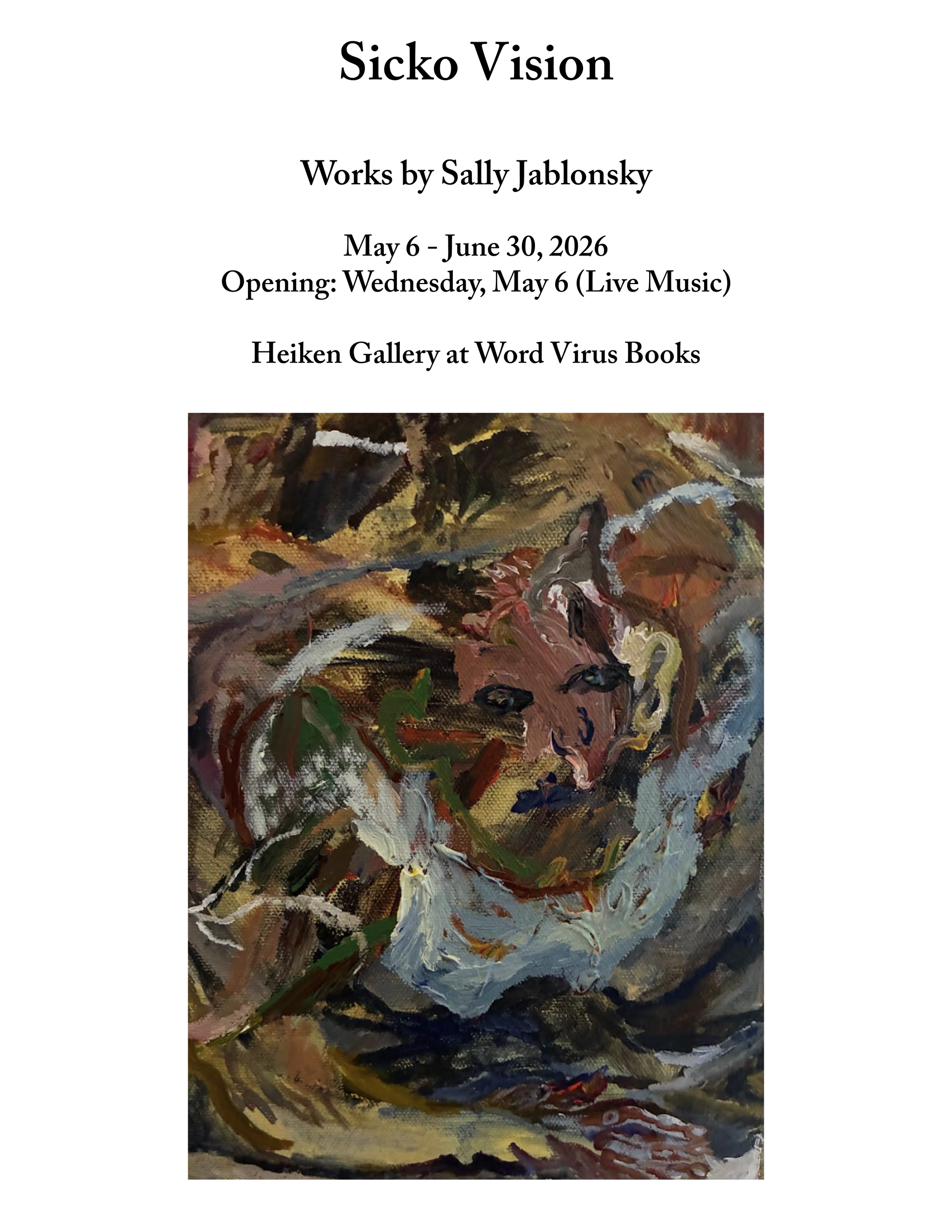 Image portrays a painting with the text: Sicko Vision, Works by Sally Jablonsky, May 6- June 30, 2026, Opening: Wednesday, May 6 (Live Music), Heiken Gallery at Word Virus Books