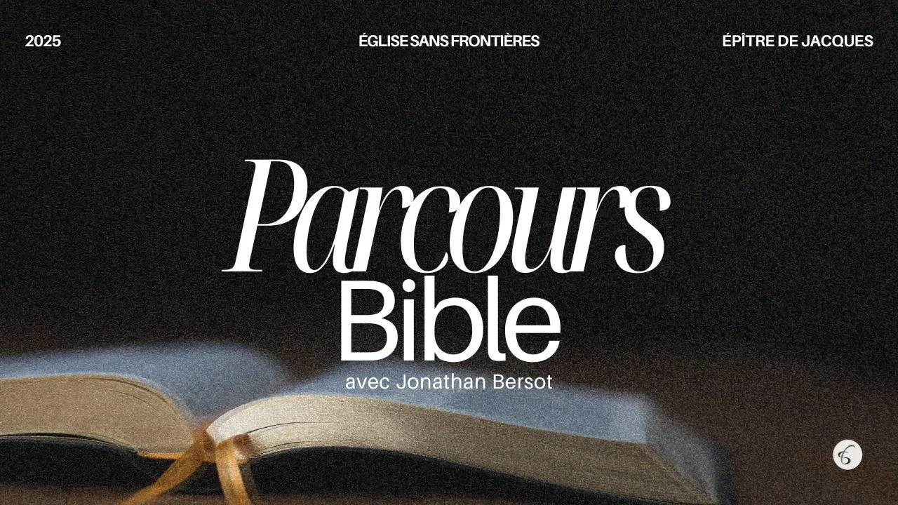 Page de couverture d'un guide biblique intitulé 'Parcours Bible' avec Jonathan Bersot, édité par Église Sans Frontières et Épître de Jacques, année 2025, sur un fond noir avec un livre ouvert en bas.