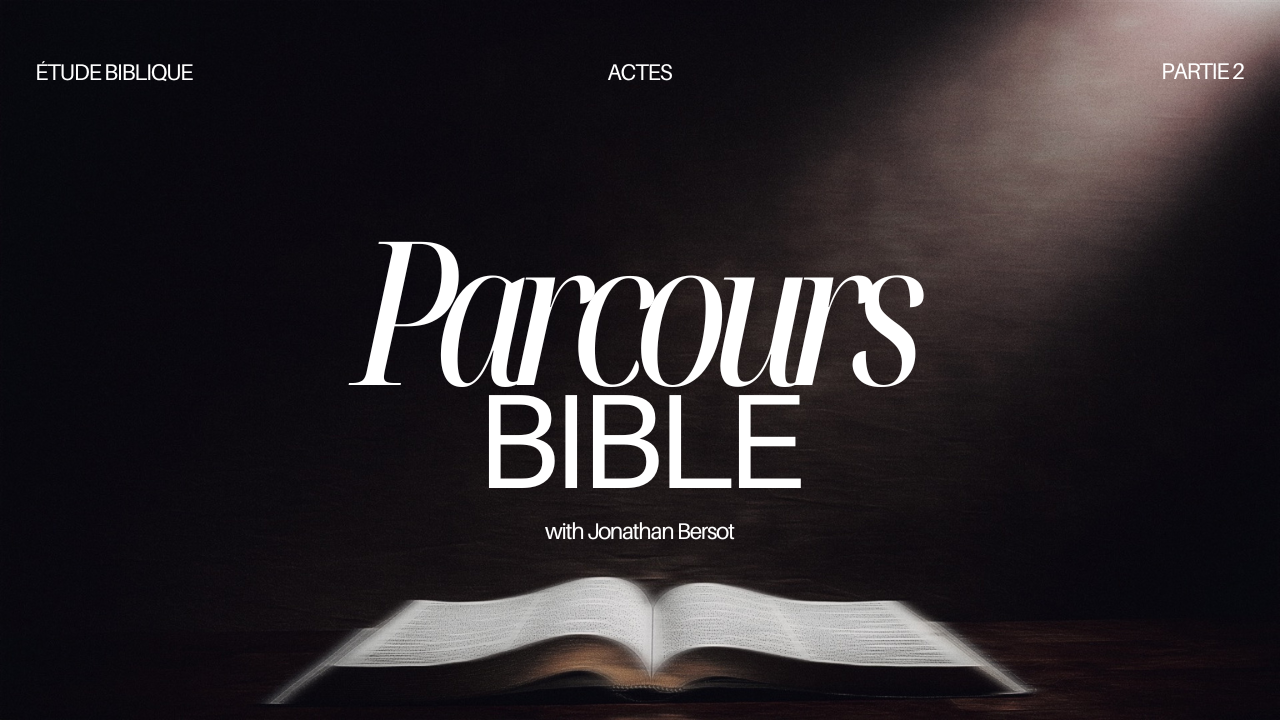Page de couverture d'une étude biblique intitulée 'Parcours BIBLE' avec le sous-titre 'avec Jonathan Bersot', image d'une Bible ouverte sur fond foncé.