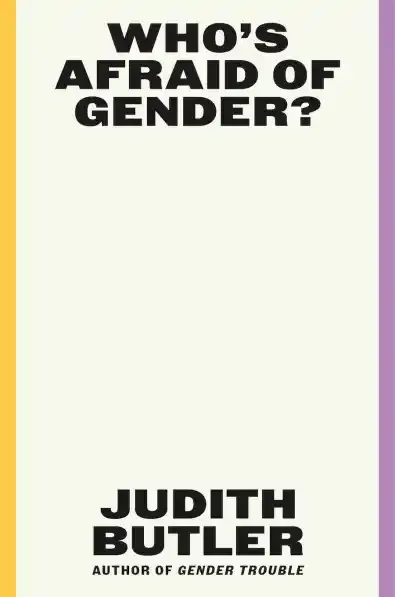 Book cover titled "Who's Afraid of Gender?" by Judith Butler, author of "Gender Trouble" with a light background and purple border on the right side.