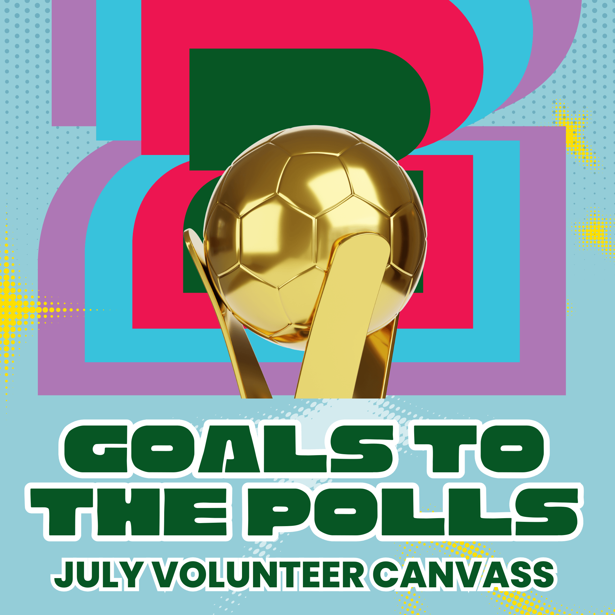 Goals to the Polls: July Volunteer Canvass 