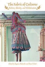 The Fabric of Cultures: Fashion, Identity, and Globalization