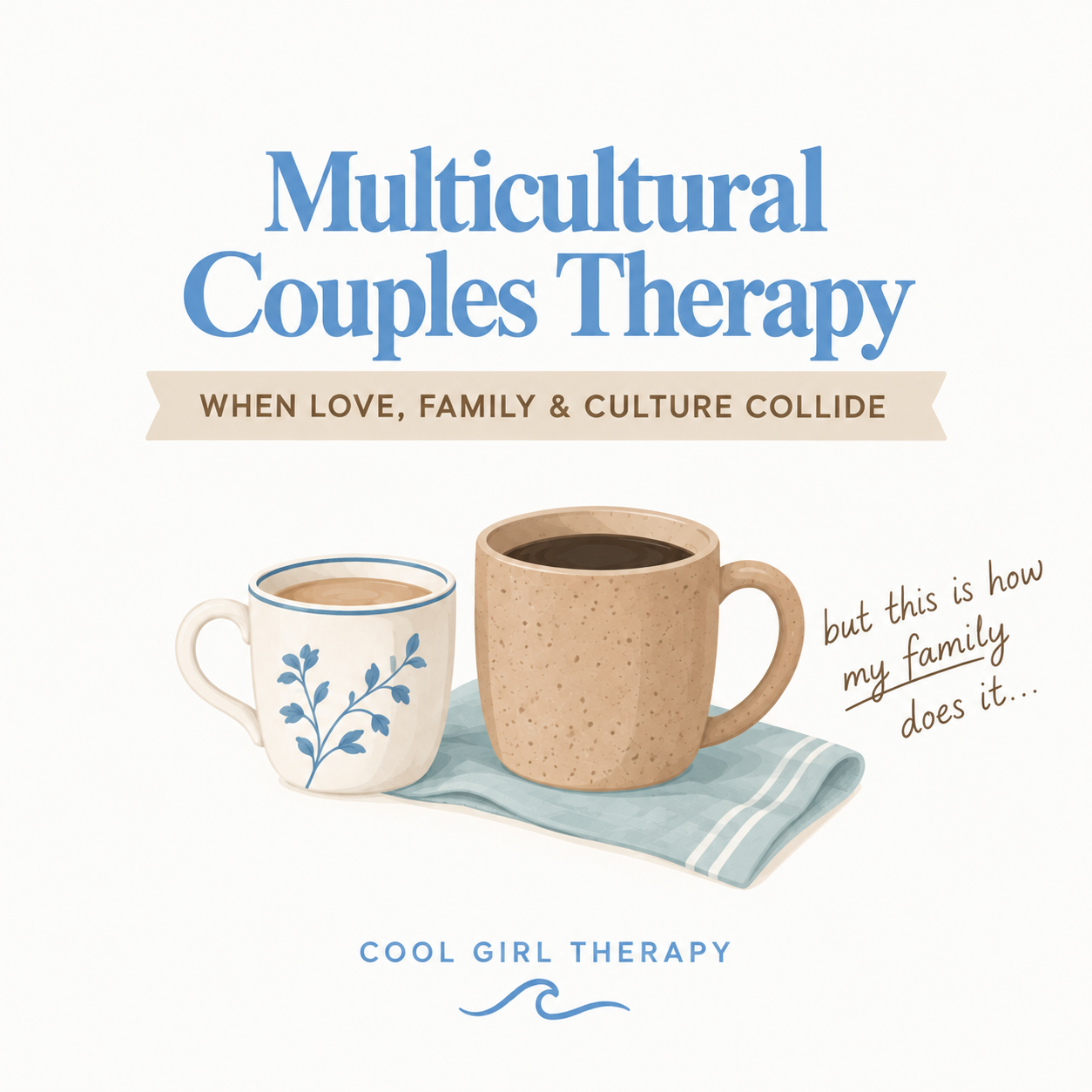 Multicultural Couples Therapy: When Love, Family &amp; Culture Collide