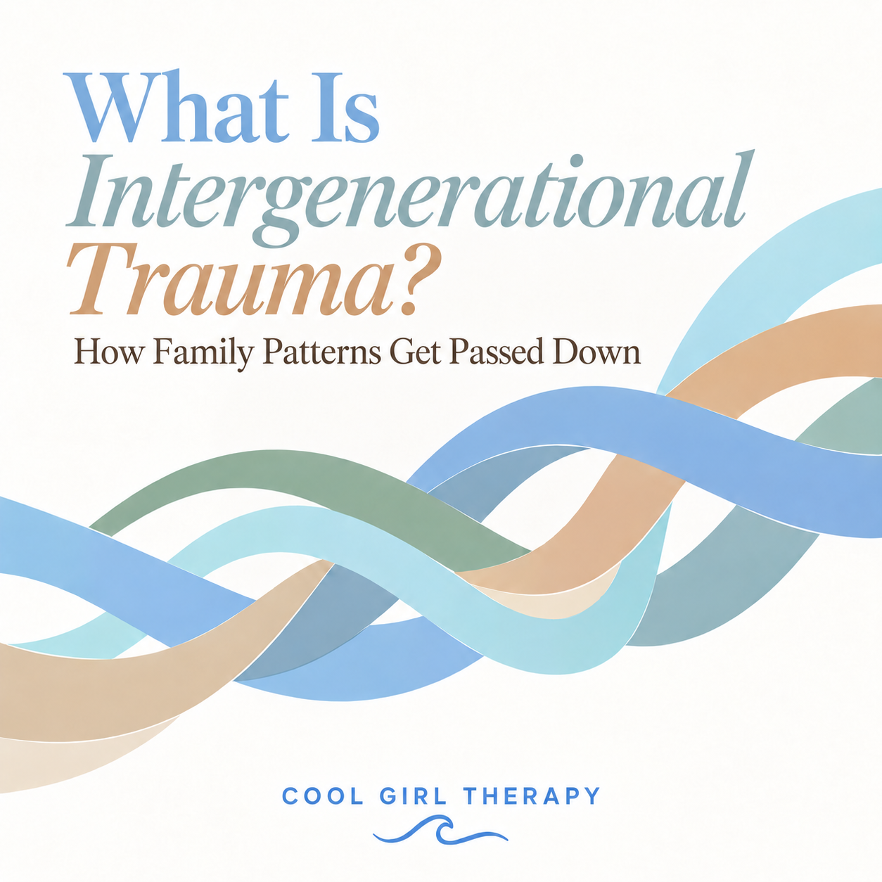 What Is Intergenerational Trauma? How Family Patterns Get Passed Down