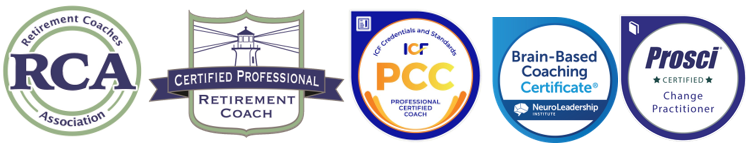 Collection of six certification logos for retirement coaching and professional development, including Retirement Coaches Assoc, Certified Professional Retirement Coach, ICF Professional Certified Coach, Brain-Based Coaching, and Prosci certifications