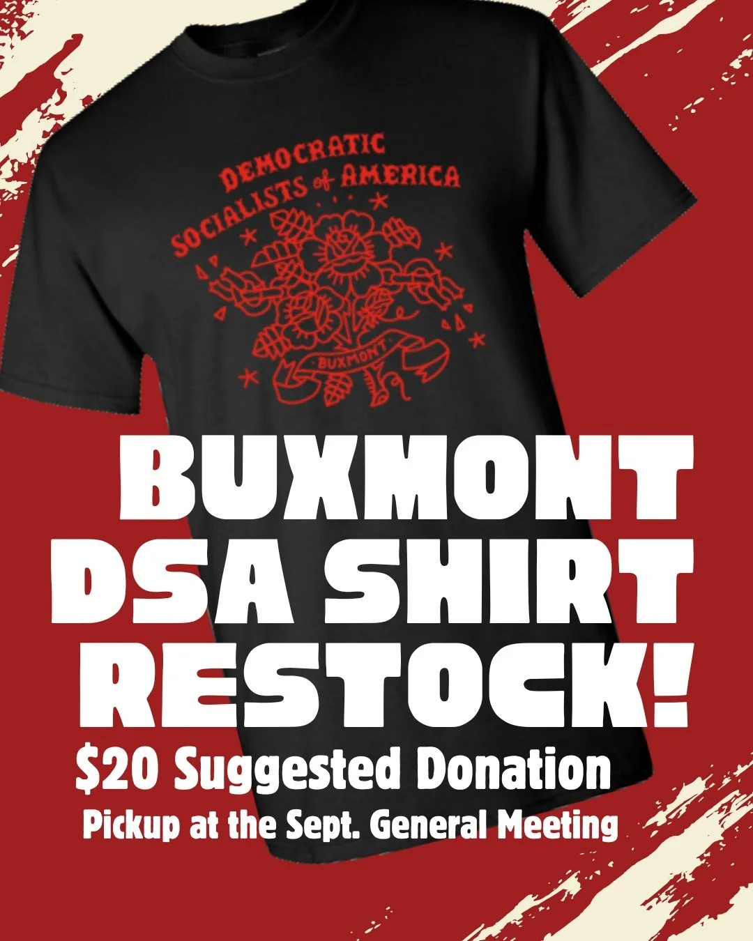 Always wanted one of those cool BuxMont DSA shirts you may have seen members wearing? Lucky for you we have restocked them and we will have them available at the September 26th General Meeting! As our merch is our main branch fundraiser, so we are as