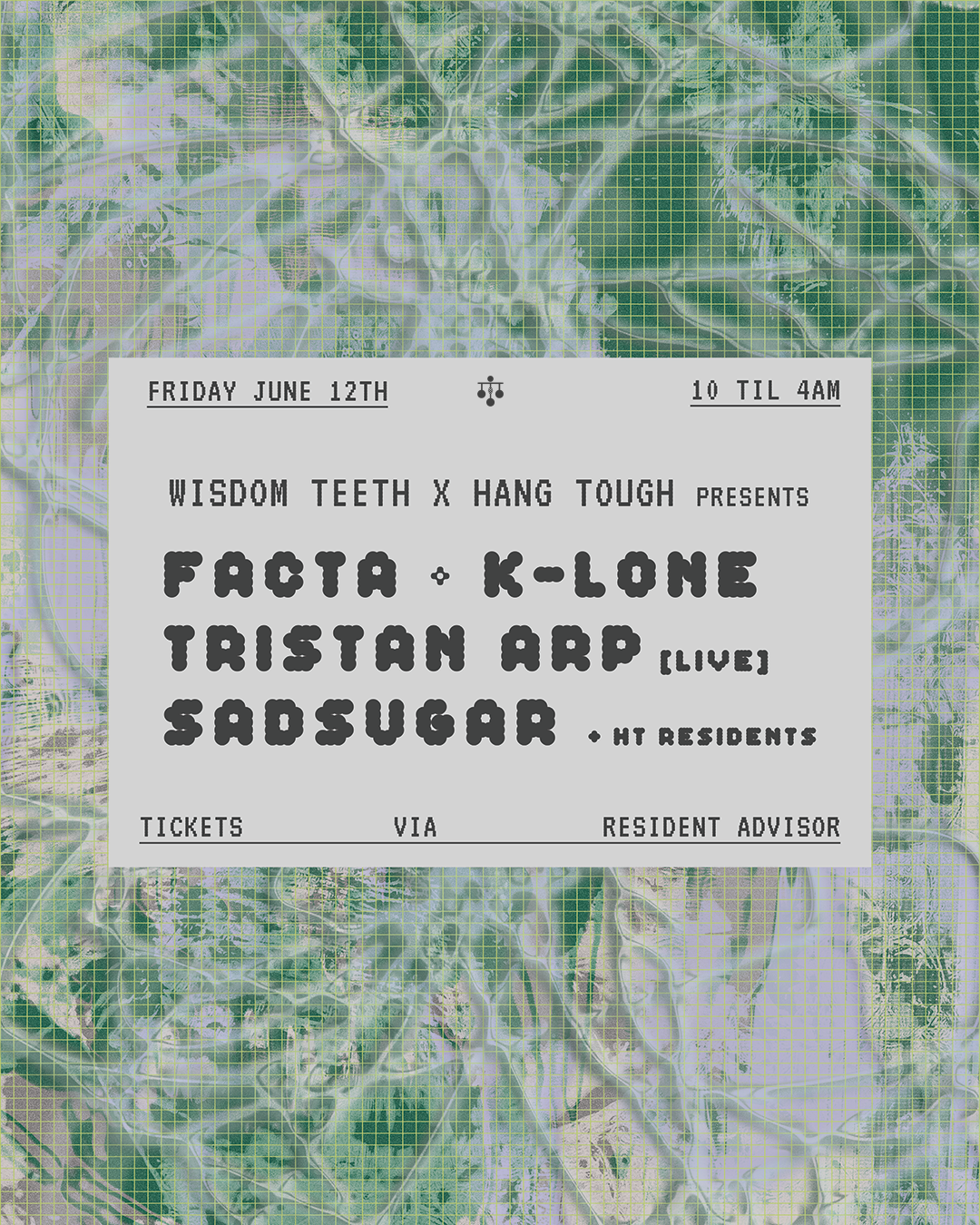 FRIDAY, JUNE 12TH
FACTA, K-LONE, TRISTAN ARP & SADSUGAR