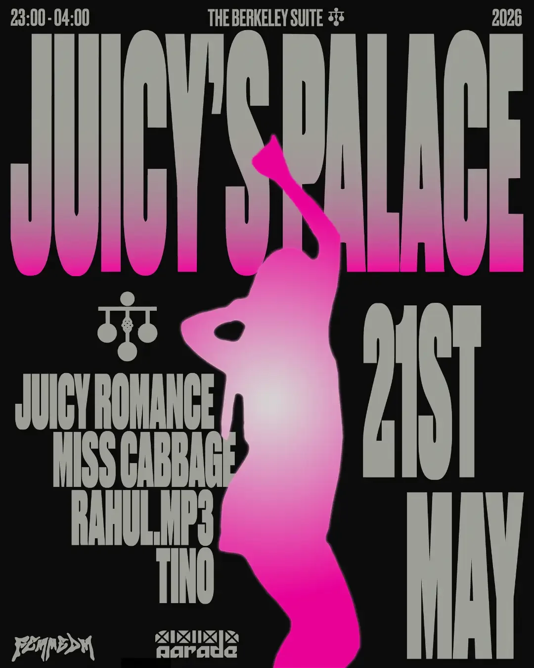 Thursday, May 21st
JUICY'S PALACE (FemmeDM X PARADE)