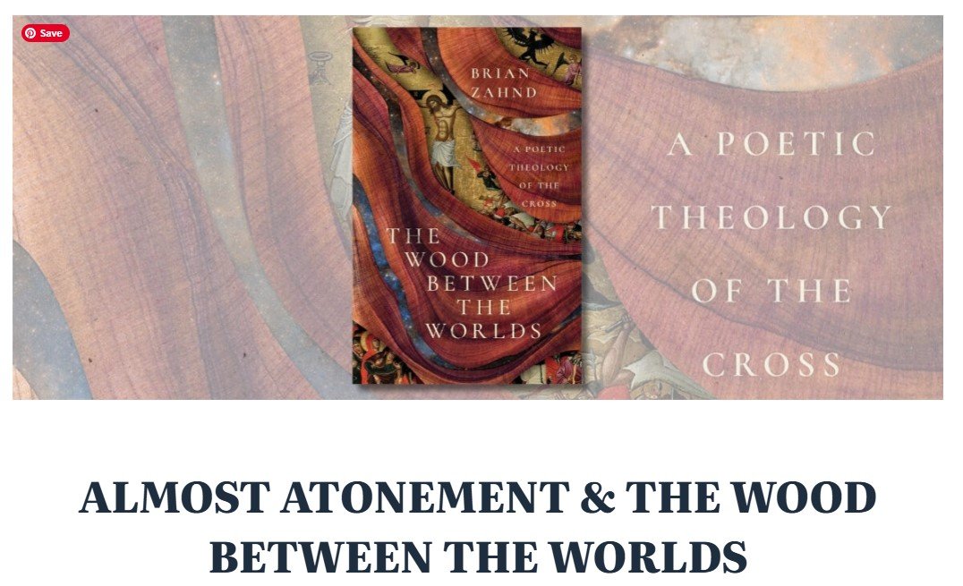 Book cover titled "The Wood Between the Worlds" by Brian Zahnd with subtitle "A Poetic Theology of the Cross." Background has a woodgrain pattern with earthy tones and a faint image of a cross and celestial elements.