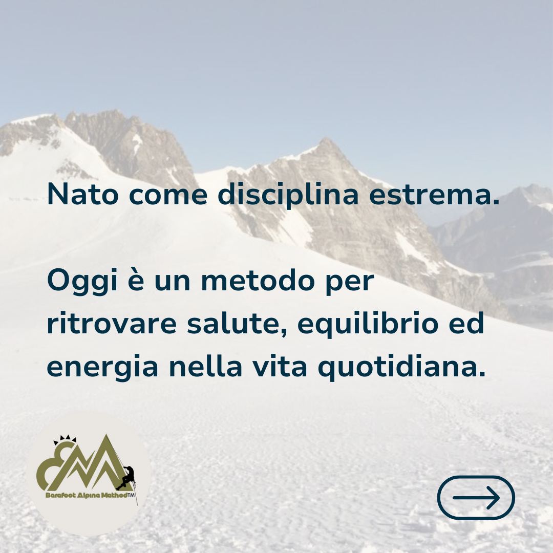 Un paesaggio innevato con montagne e un cielo azzurro, con testo sovrapposto che parla di disciplina estrema e benessere quotidiano, logo di Barefoot Alpine Method in basso a sinistra e freccia stilizzata in basso a destra.