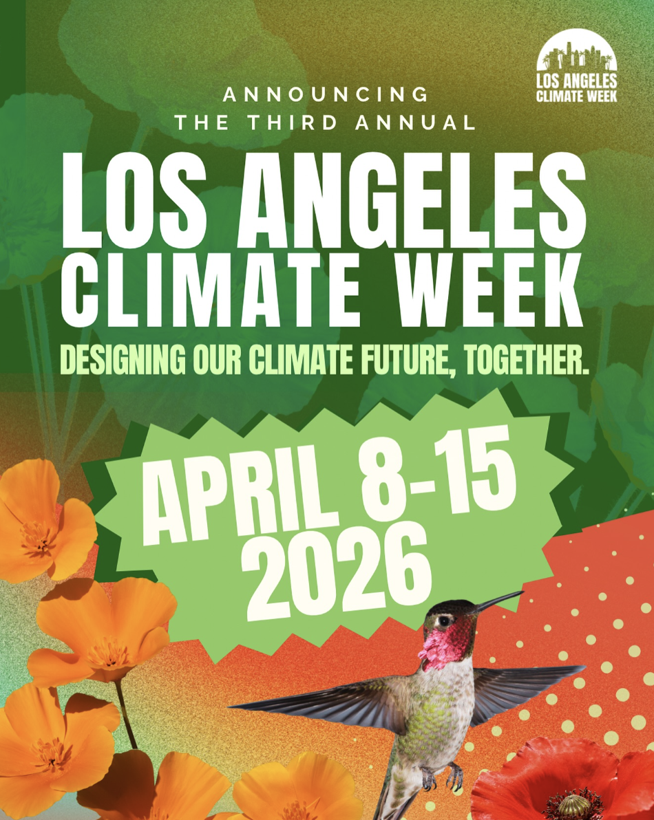 Bright, colorful poster announcing the third annual Los Angeles Climate Week from April 8-15, 2026. The poster features plants, flowers, and a hummingbird, with the Los Angeles Climate Week logo in the top right corner.