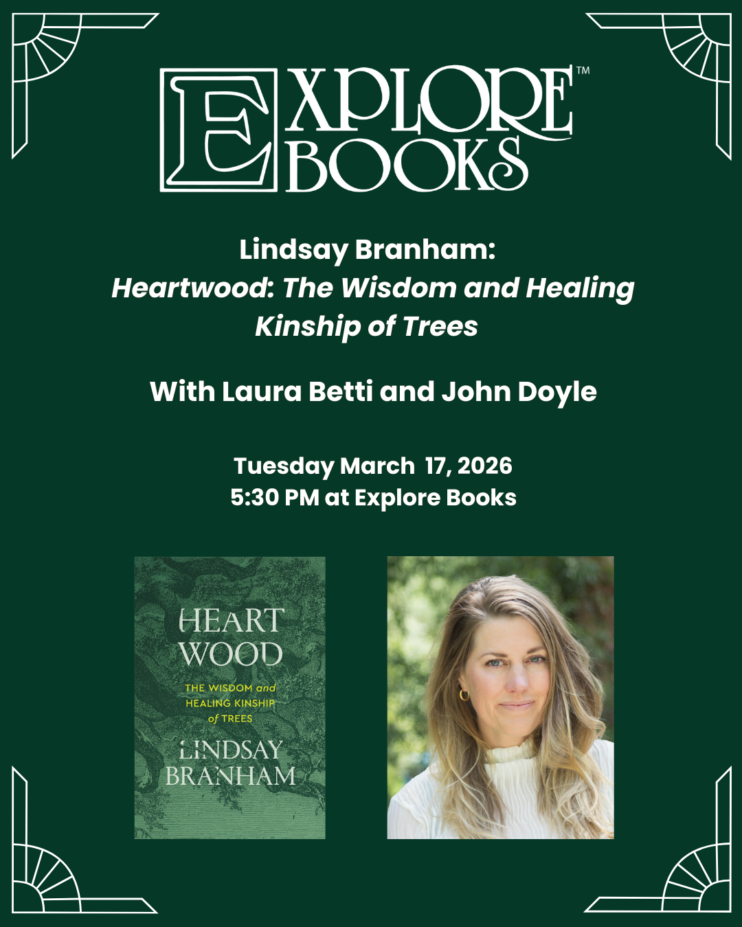 Event poster for a book event featuring Lindsay Branham's 'Heartwood: The Wisdom and Healing Kinship of Trees' with Laura Betti and John Doyle, scheduled for March 17, 2026, at Explore Books. The poster includes the book cover and a photo of Lindsay 