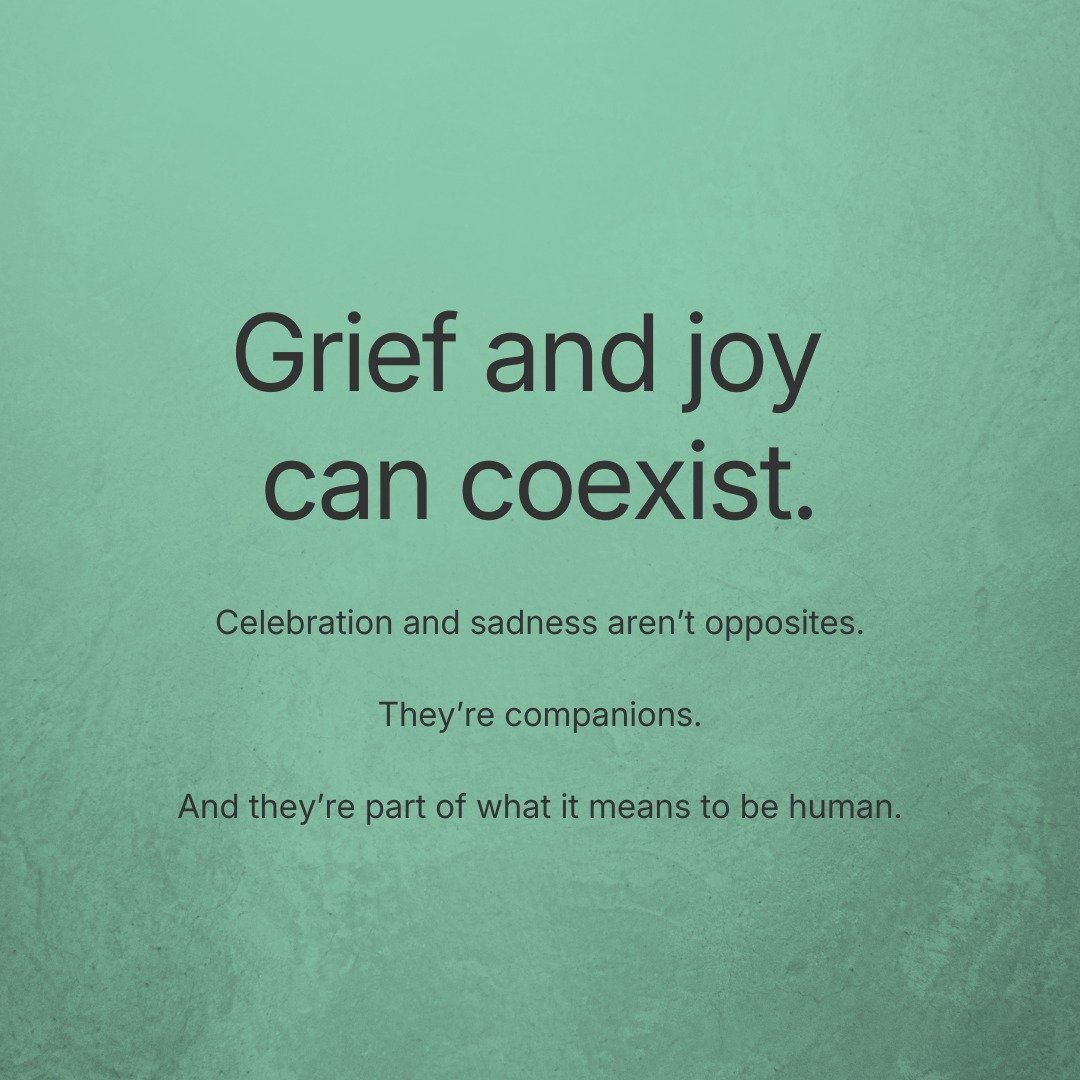 The amount of love we feel for someone, the laughter and joy they bring to our lives shows itself in the depth of sadness we feel at the thought of losing them.

It can be hard to let ourselves feel more than one thing at the same time. It's simpler 