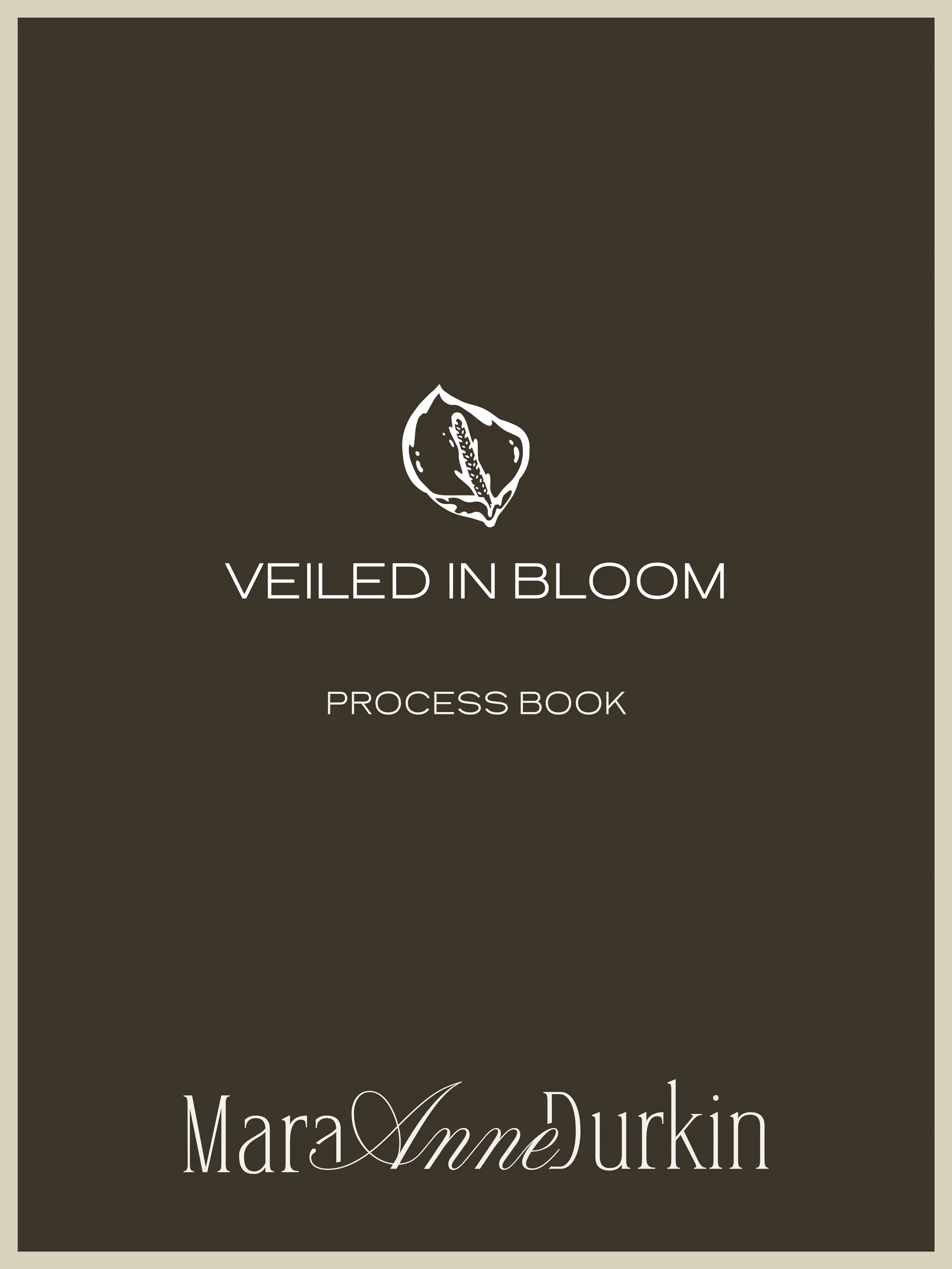 Veiled in Bloom Process Book.jpg
