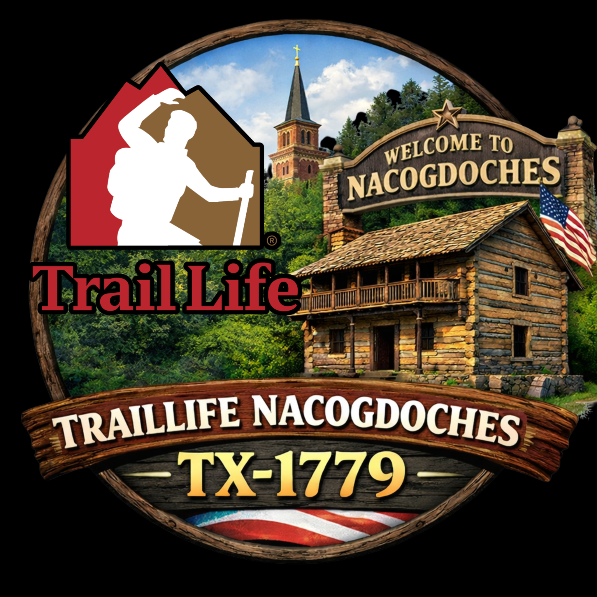 A badge featuring a hiker silhouette with a backpack, the text 'Trail Life', a log cabin, a church with a steeple, and the words 'Welcome to Nacogdoches', 'Trail Life Nacogdoches', and 'TX-1779', with an American flag.
