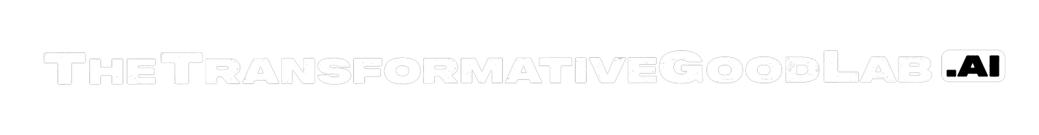 The Transformative Good Lab