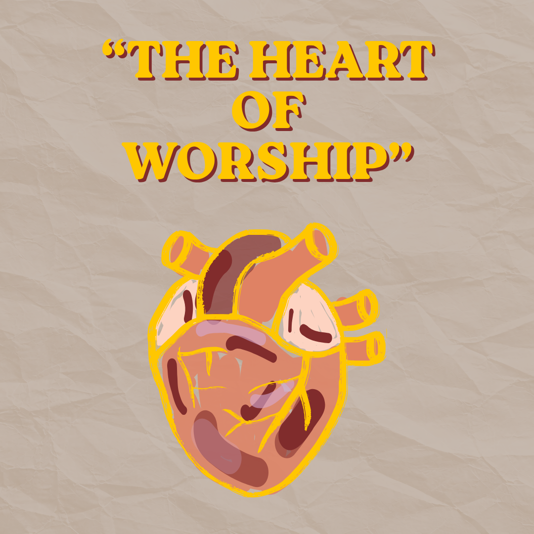 THE HEART OF WORSHIP