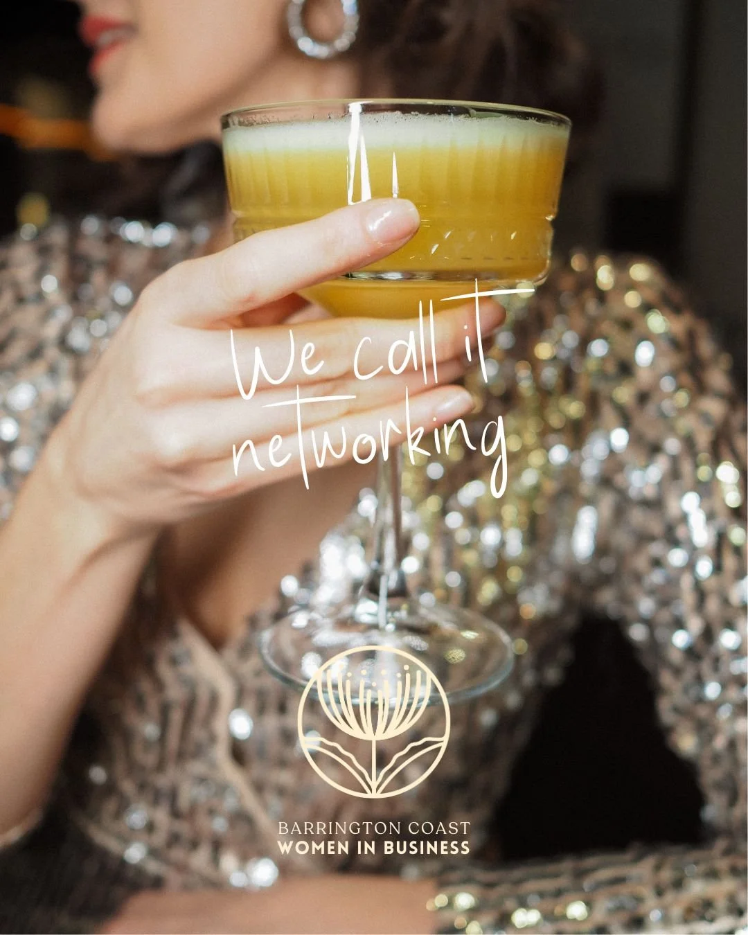 A woman in a sparkling outfit holding a cocktail glass filled with a yellowish beverage. The text 'We call it networking' is overlaid on the image, along with a logo and the words 'Barrington Coast Women in Business'.