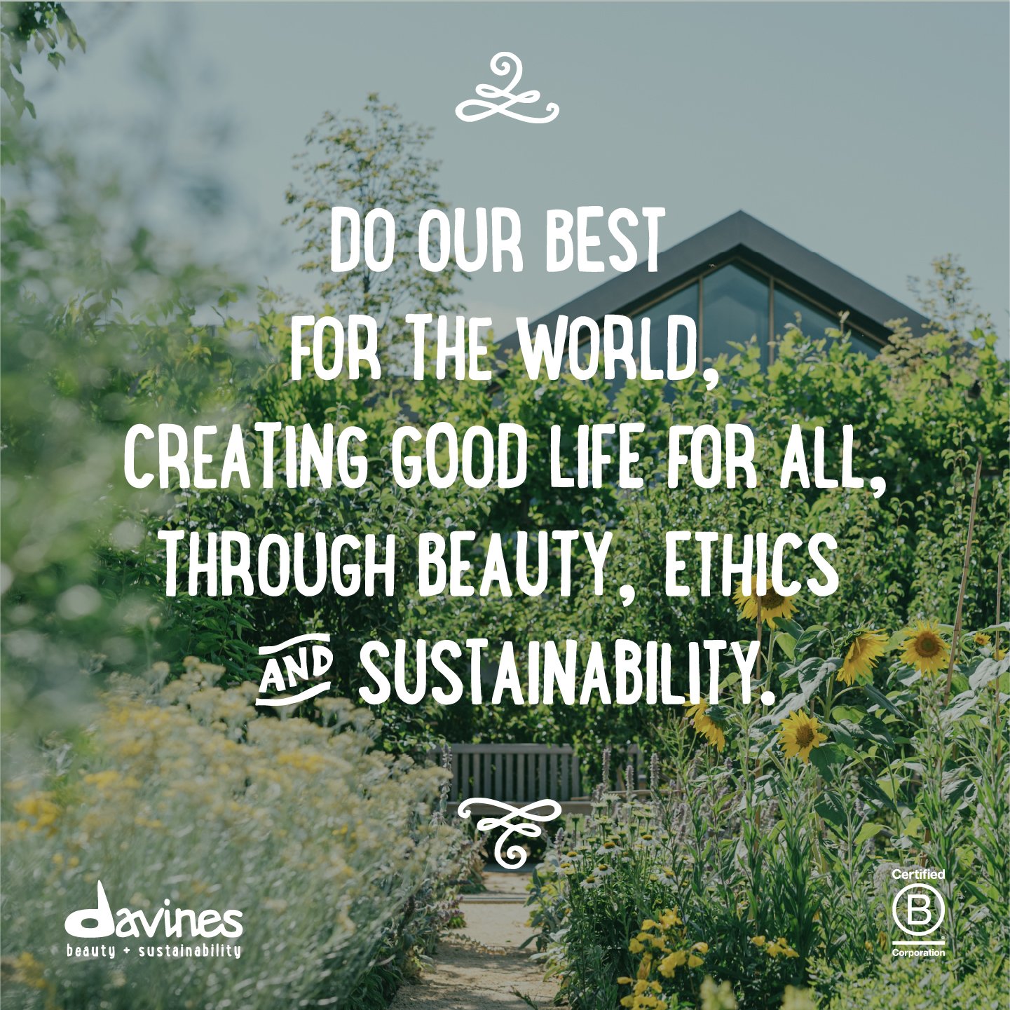 A garden pathway flanked by various plants and yellow flowers, with a building with large windows in the background. An inspiring quote about creating good life through beauty, ethics, and sustainability is overlaid on the image. Logo of Davines and certification mark are in the bottom corners.