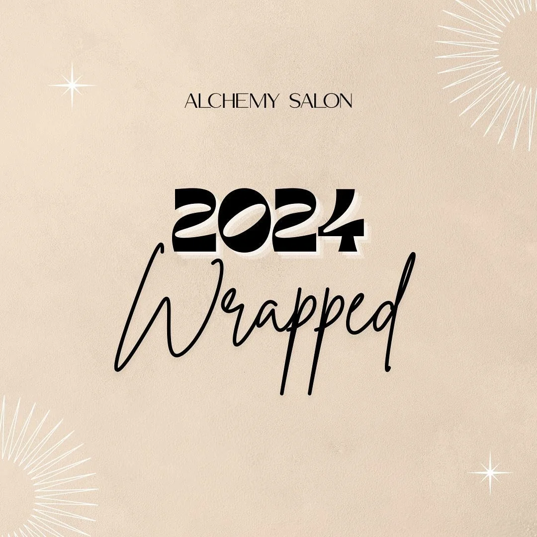 Alchemy Salon 2024 Wrapped. Thank you to all of our new and returning clients for your continued support! 🫶🍾💖