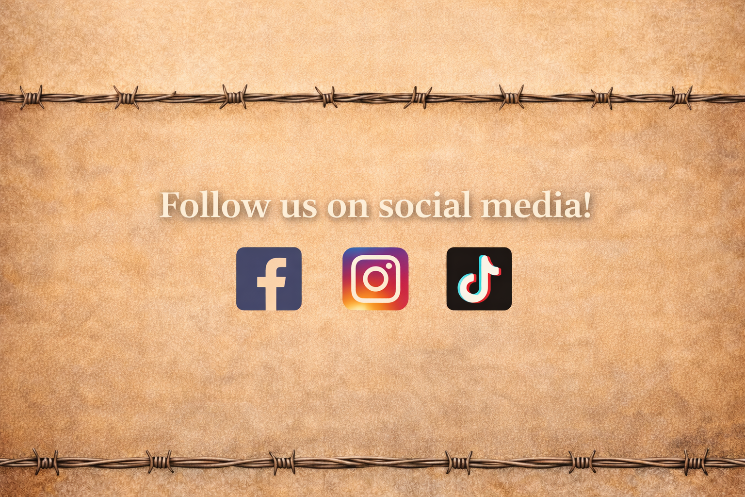 Social media follow prompt with Facebook, Instagram, and TikTok icons on a textured beige background with barbed wire at top and bottom.