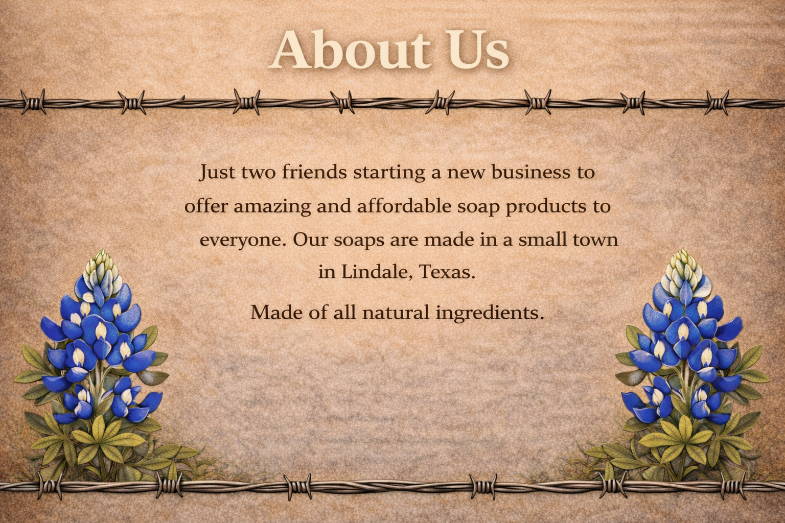 Text about a soap business on a textured background with barbed wire border and two blue and yellow flower arrangements in the corners.