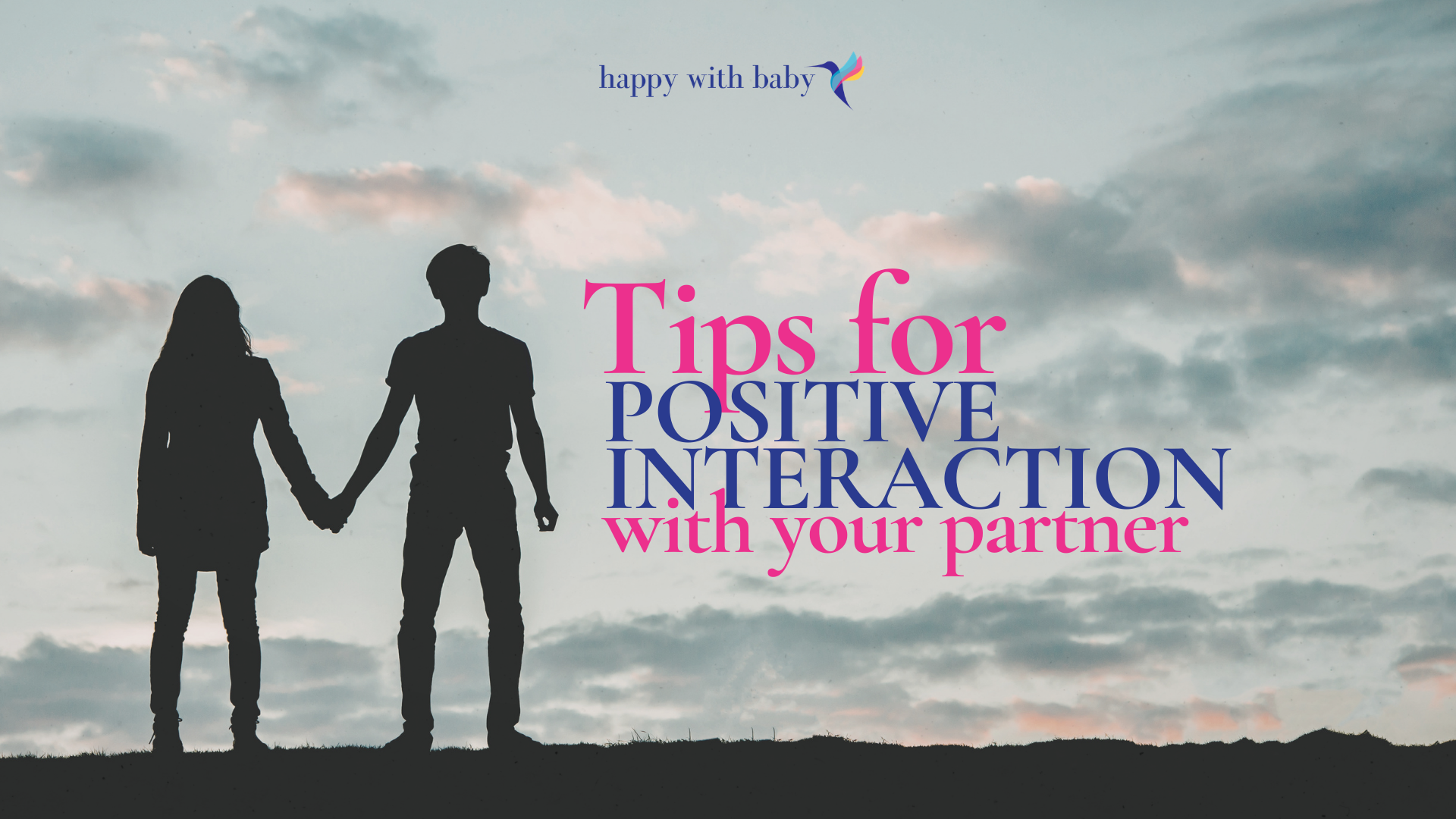 Tips for Positive Interactions with Your Partner