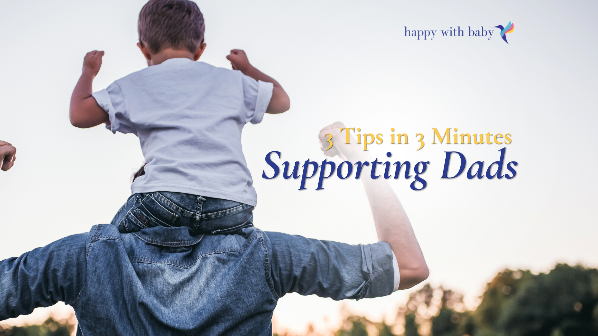 3 Tips in 3 Minutes ~ Supporting Dads
