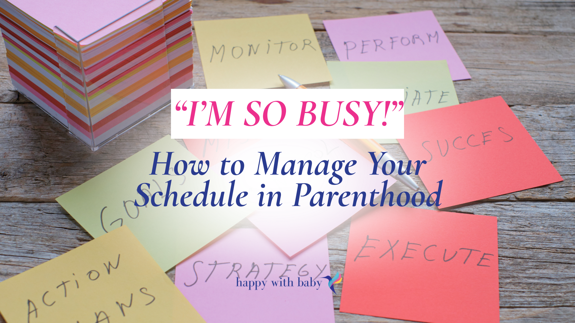 “I’m SO busy!” - How to Manage Your Schedule in Parenthood