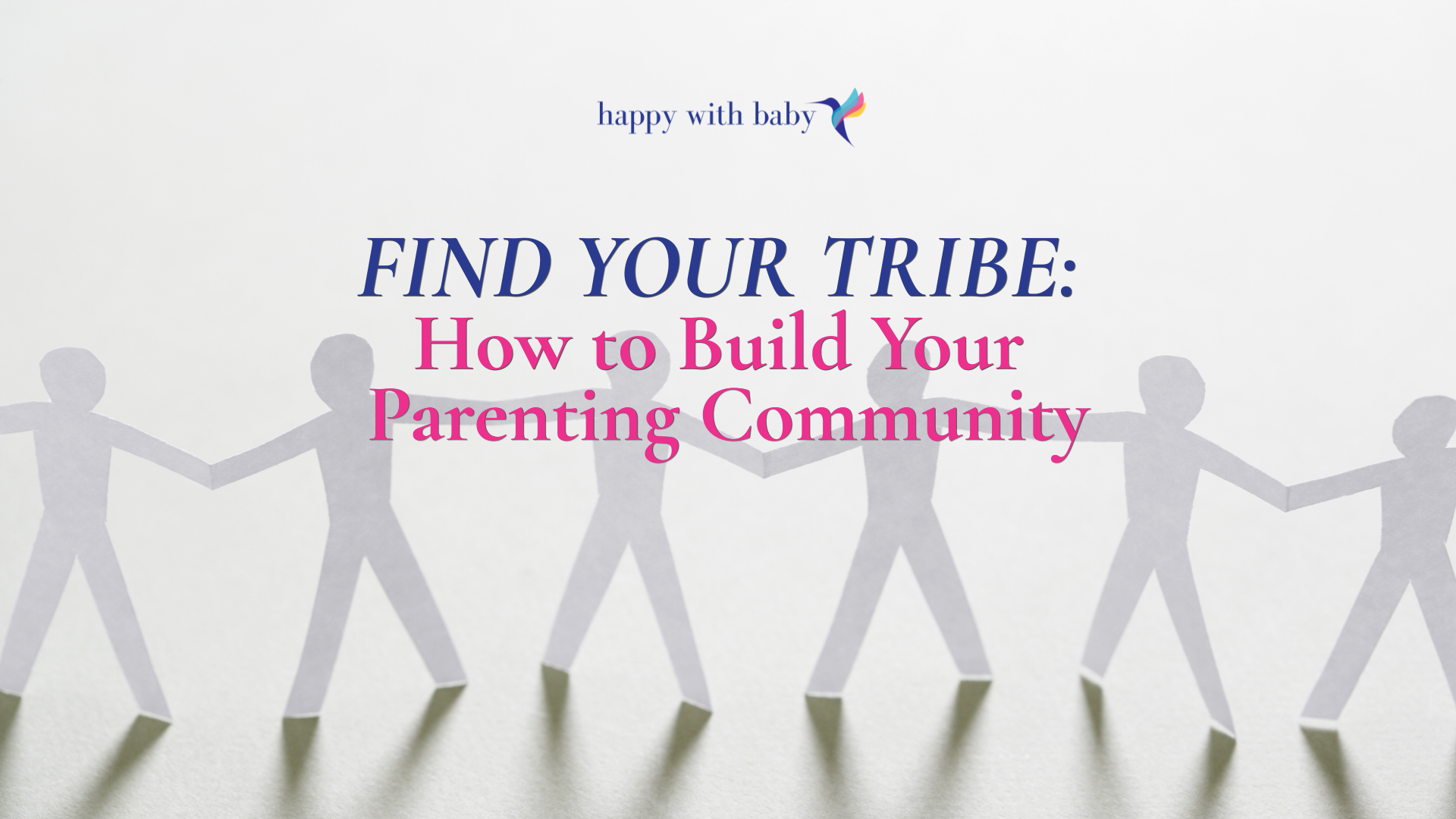 Find Your Tribe: How to Build Your Parenting Community
