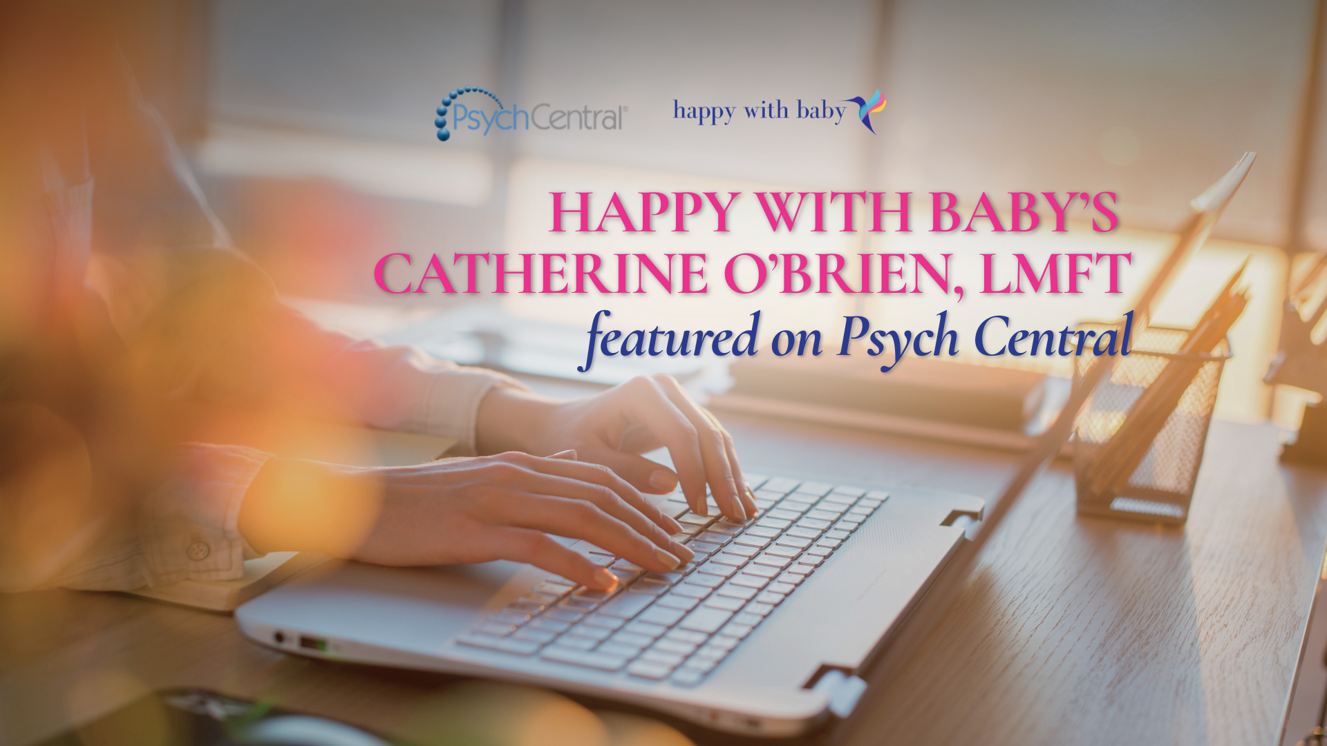 Happy With Baby’s Catherine O’Brien, LMFT featured on Psych Central